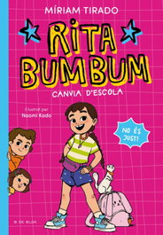 B DE BLOK, Rita Bumbum 1 - La Rita Bumbum canvia d'escola, Míriam Tirado