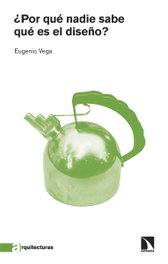 ¿Por qué nadie sabe qué es el diseño?, Eugenio Vega - CATARATA