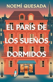 GRIJALBO, El paris de los sueños dormidos, Noemi Quesada - GRIJALBO