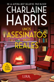 Unos asesinatos muy reales, Charlaine Harris - LIRA EDICIONES
