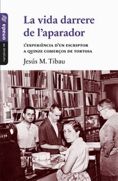 La vida darrere de l'aparador, Jesús Maria Tibau Tarragó - ONADA EDICIONS