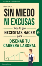 Sin miedo ni excusas, Larry Smith - Empresa Activa