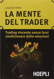 La mente del trader, Probo Giacomo - ULRICO HOEPLI