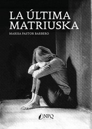 La última matriuska, Marisa Pastor Barbero - NPQ EDITORES