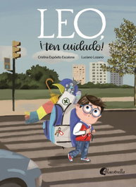 Leo, ¡ten cuidado!, Cristina Expósito Escalona - ALAESTRELLA EDITORIAL