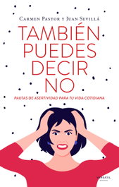 TAMBIÉN PUEDES DECIR NO, Carmen Pastor y Juan Sevillá - VERSATIL EDICIONES