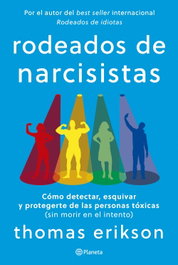 Rodeados de narcisistas, Thomas Erikson - PLANETA