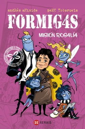 Formigas 4. Misión Rosalía, Pere Tobaruela - XERAIS