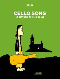 Astisendo Grupo Editorial, S.L. Cello Song. La historia de Nick Drake