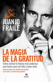 La magia de la gratitud, Juanjo Fraile Calderon - ALIENTA