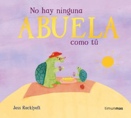 No hay ninguna abuela como tú, Jess Racklyeft - TIMUN MAS