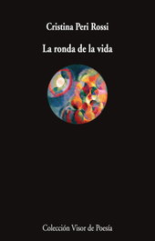 La ronda de la vida, Cristina Peri Rossi - VISOR EDITORIAL
