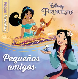 DISNEY LIBROS Princesas. Pequeños amigos. Pequecuentos