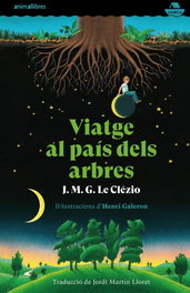 Viatge al país dels arbres, J. M. G. Le Clézio - ANIMALLIBRES, S.L.