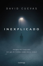 Inexplicado, David Cuevas - LUCIERNAGA EDICIONES
