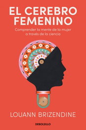 El cerebro femenino, Louann Brizendine - DEBOLSILLO