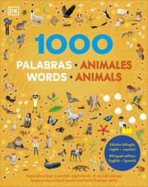 DORLING KINDERSLEY (DK) 1000 PALABRAS: ANIMALES; 1000 WORDS: ANIMALS