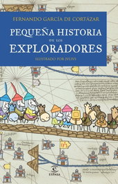 Pequeña historia de los exploradores, Fernando Garcia de Cortazar - ESPASA CALPE