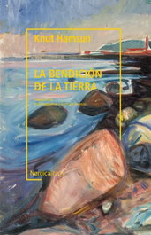 La bendición de la tierra (Biblioteca Hamsun), Knut Hamsun - NORDICA LIBROS
