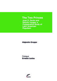 THE TWO PRINCES. JUAN D. PERON AND GETULIO VARGAS. A COMPARA, EDUVIM (IBD)