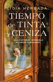 Tiempo de tinta y ceniza, Lidia Herbada Romeo - EDICIONES B