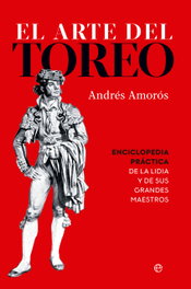 El arte del toreo, Andrés Amorós - LA ESFERA DE LOS LIBROS