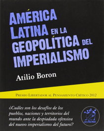América Latina en la geopolítica del Imperialismo, Atilio Boron - HIRU