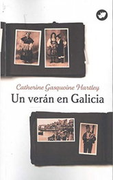 UN VERÁN EN GALICIA, Catherine Gasquoine Hartley - RINOCERONTE EDITORA S.L.