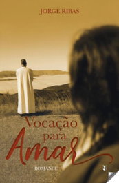 Vocação para amar, Jorge Ribas - EDIÇOES ESGOTADAS