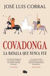 Covadonga, la batalla que nunca fue, José Luis Corral - B de Bolsillo