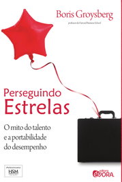 Perseguindo Estrelas, Boris Groysberg - EVORA