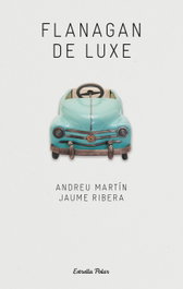 Flanagan de luxe, Andreu Martín; Jaume Ribera - COLUMNA EDICIONS