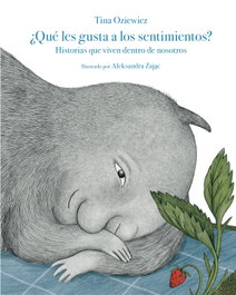 ¿Qué les gusta a los sentimientos?, Tina Oziewicz - SIRUELA