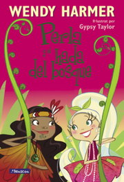 BEASCOA Perla y el hada del bosque (Perla), Wendy Harmer - Gypsy Taylor