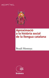 BROMERA EDICIONS Aproximació a la història social de la llengua catalana, Brauli Montoy Abat - BROMERA EDICIONS