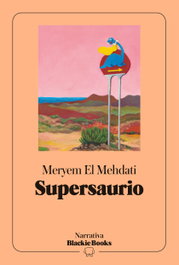 Supersaurio, Meryem El Mehdati - BLACKIE BOOKS