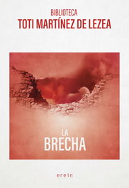 La Brecha, Toti Martínez de Lezea - EREIN EDITORIAL