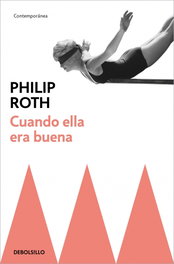 Cuando ella era buena, Philip Roth - DEBOLSILLO