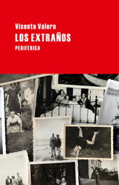 Los extraños, Vicente Valero - PERIFERICA EDITORIAL