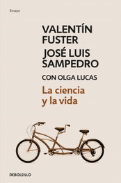 La ciencia y la vida, Valenti Fuster, José Luis Sampedro y Olga Lucas - DEBOLSILLO