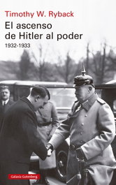 El ascenso de Hitler al poder, Timothy W. Ryback - GALAXIA GUTENBERG