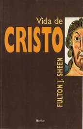 Vida de Cristo, Fulton J. Sheen - HERDER