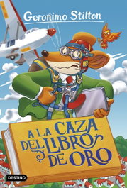 DESTINO INFANTIL A LA CAZA DEL LIBRO DE ORO (GERONIMO STILTON)