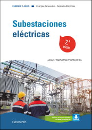 PARANINFO, Subestaciones eléctricas 2.ª edición 2024 - Jesús Trashorras Montecelos