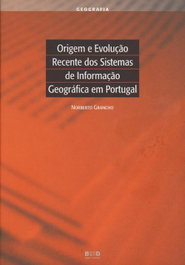 QUIMERA EDITORES, Origem e EvoluÇao Recente dos Sistemas de InformaÇao Geográfica em Portugal - QUIMERA EDITORES