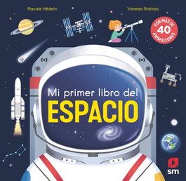 SM, Mi primer libro del espacio - Pascale Hédelin