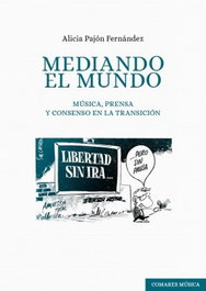 COMARES MEDIANDO EL MUNDO. MUSICA, PRENSA Y CONSENSO EN LA TRANSICION
