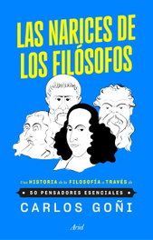 Las narices de los filósofos, Carlos Goñi - ARIEL