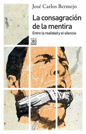 Consagración de la mentira, José C. Bermejo - SIGLO XXI EDITORES