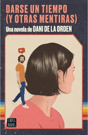Darse un tiempo (y otras mentiras), Dani de la Orden - CROSSBOOKS